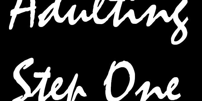 Adulting – Step One (square) Adulting Step One sign